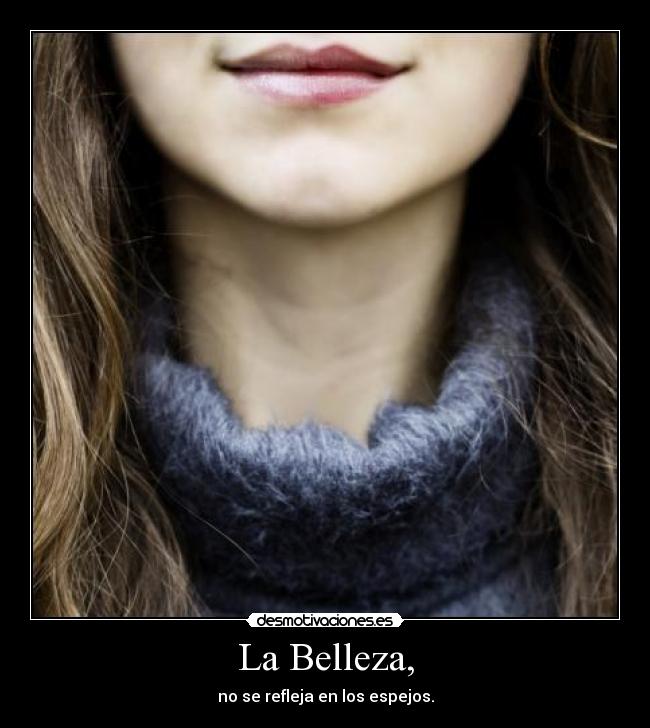 La Belleza, -