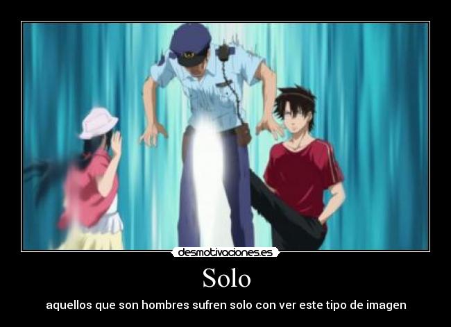 Solo - aquellos que son hombres sufren solo con ver este tipo de imagen