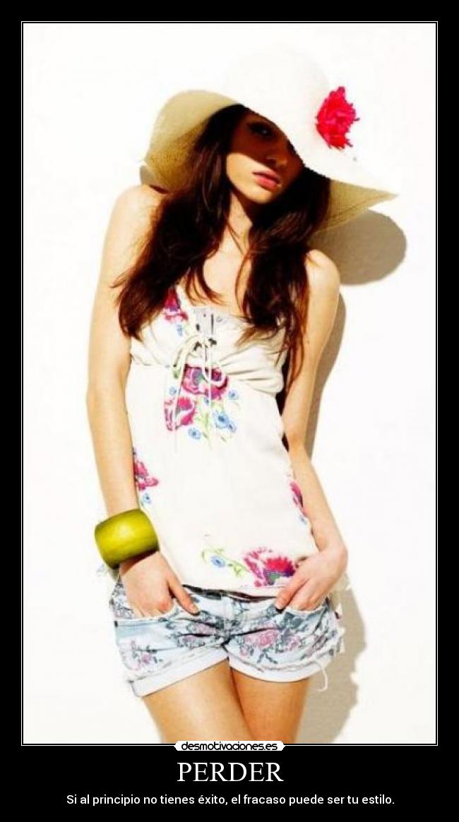 PERDER - Si al principio no tienes éxito, el fracaso puede ser tu estilo.