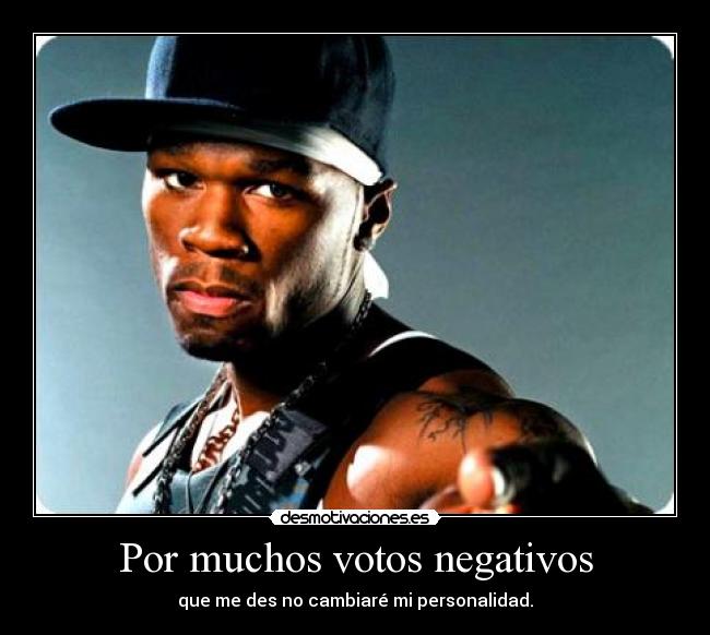 Por muchos votos negativos -