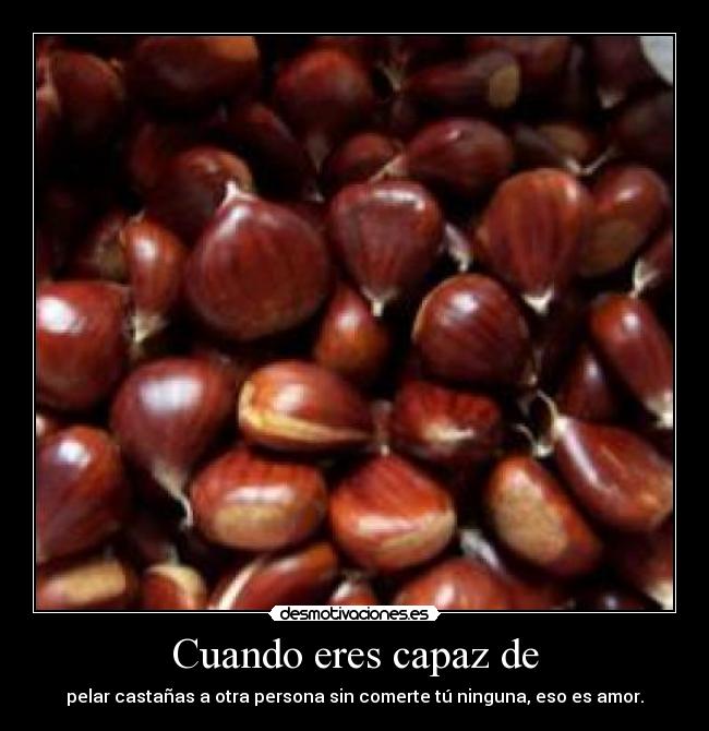 Cuando eres capaz de - 