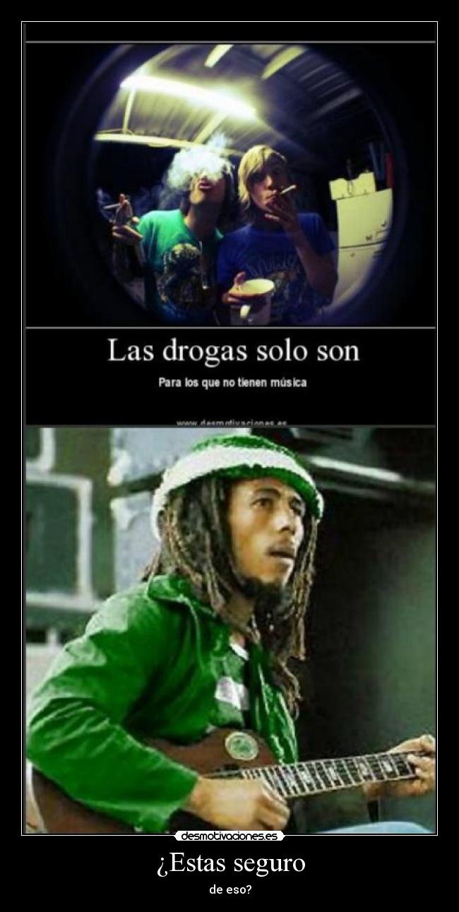 ¿Estas seguro - de eso?