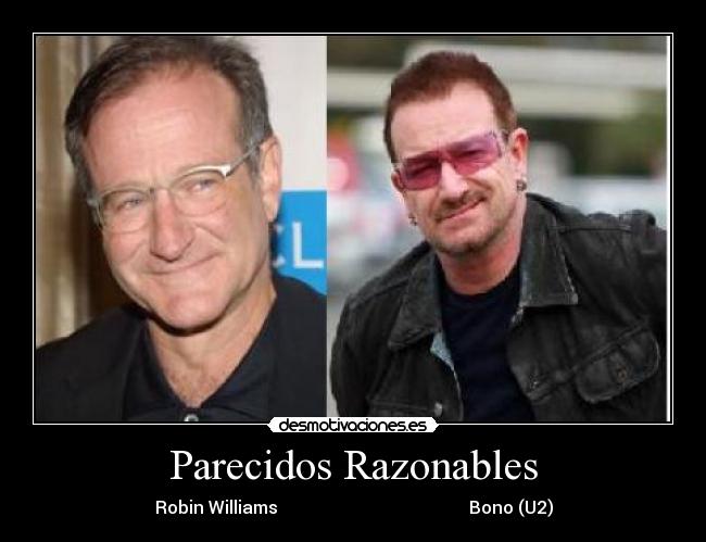 Parecidos Razonables - Robin Williams                                            Bono (U2)