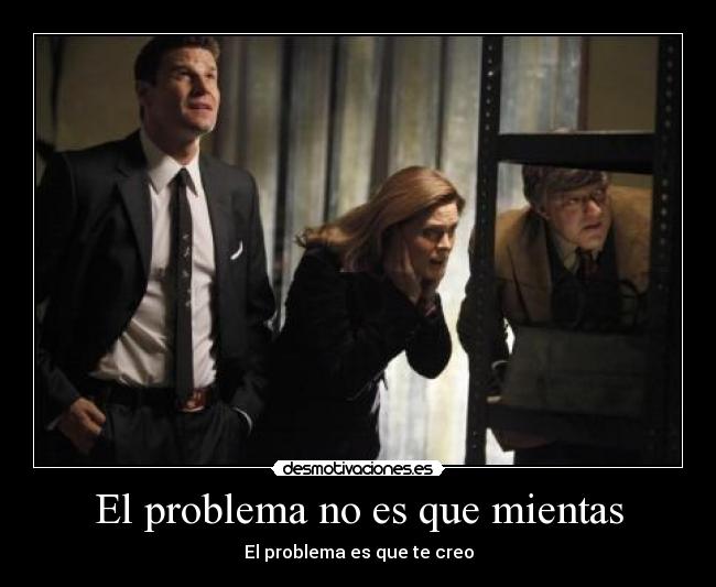 El problema no es que mientas - 