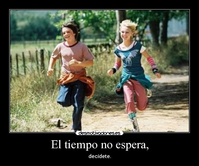El tiempo no espera, -