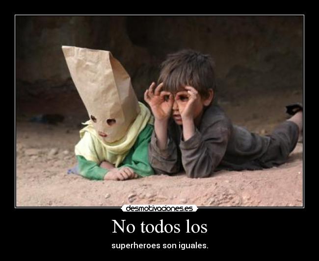 No todos los - superheroes son iguales.