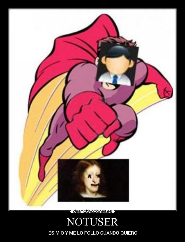 NOTUSER - ES MIO Y ME LO FOLLO CUANDO QUIERO