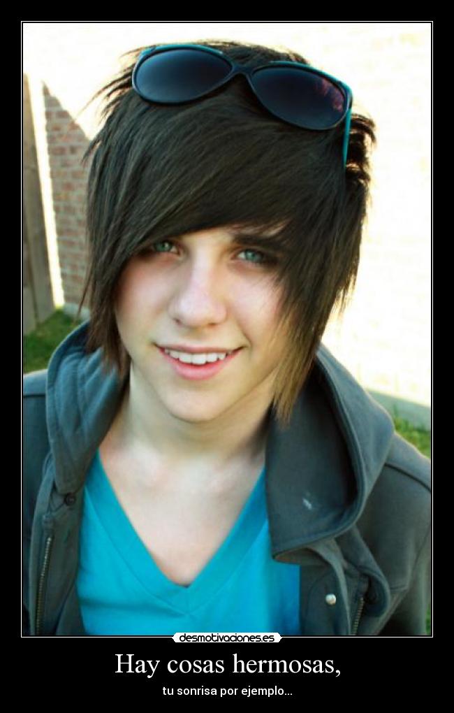Hay cosas hermosas, - tu sonrisa por ejemplo...