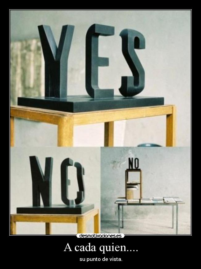 carteles cada quien punto vista jair desmotivaciones