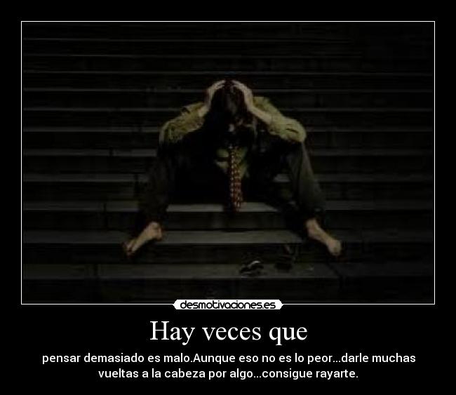 Hay veces que -