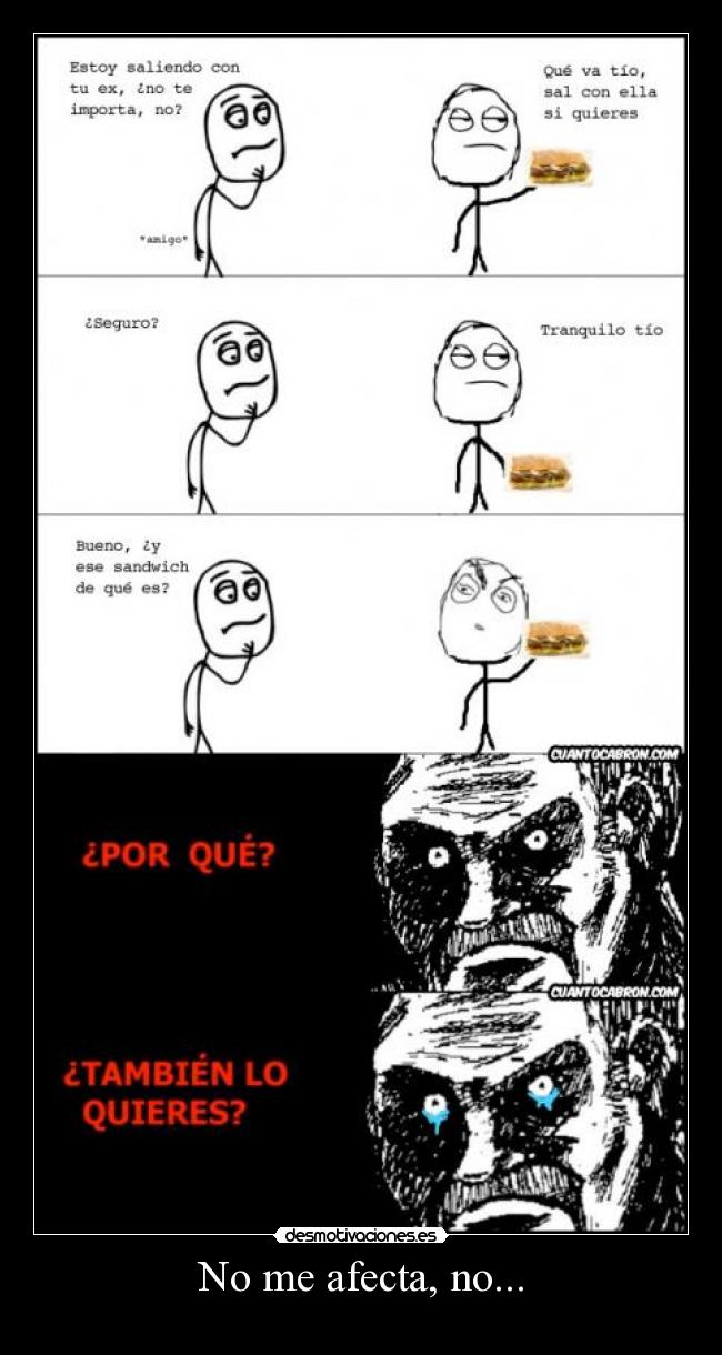 No me afecta, no... -