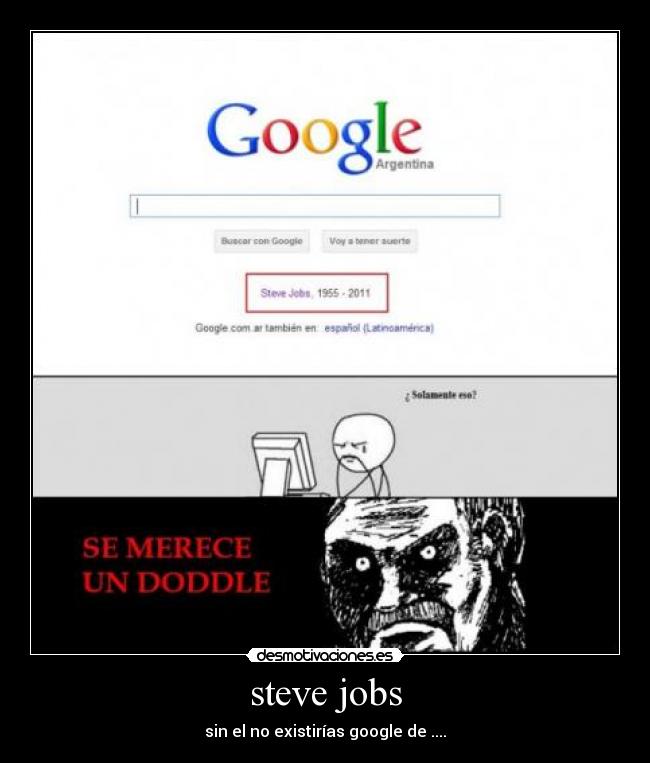 steve jobs - sin el no existirías google de ....