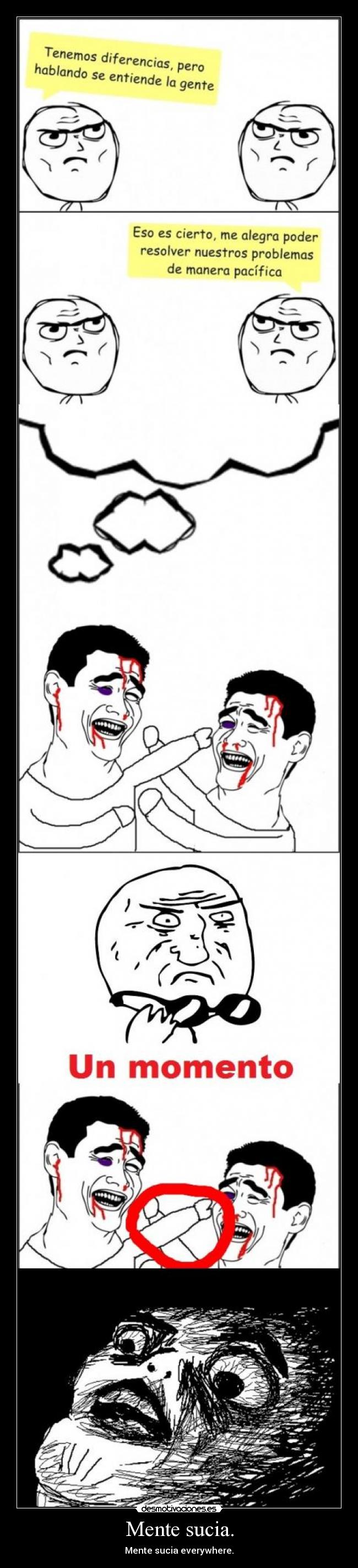 Mente sucia. - Mente sucia everywhere.