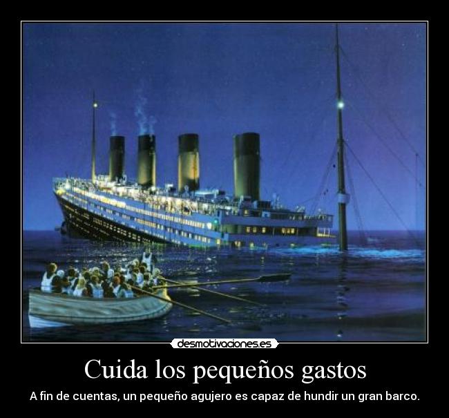 Cuida los pequeños gastos -