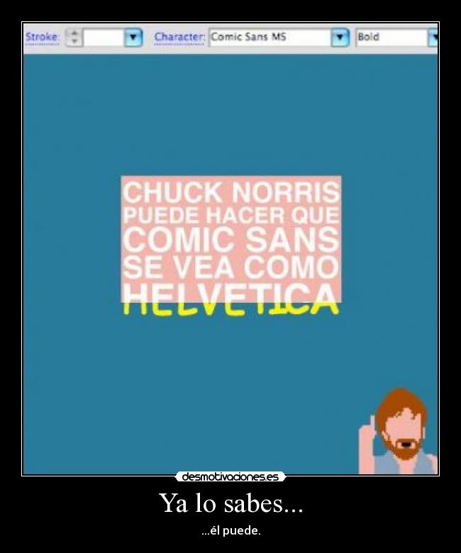 Ya lo sabes... - ...él puede.