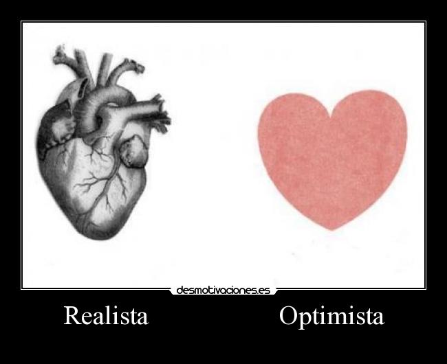 Realista                   Optimista - 