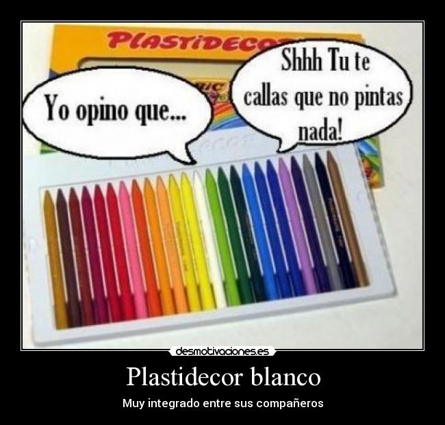 Plastidecor blanco - Muy integrado entre sus compañeros