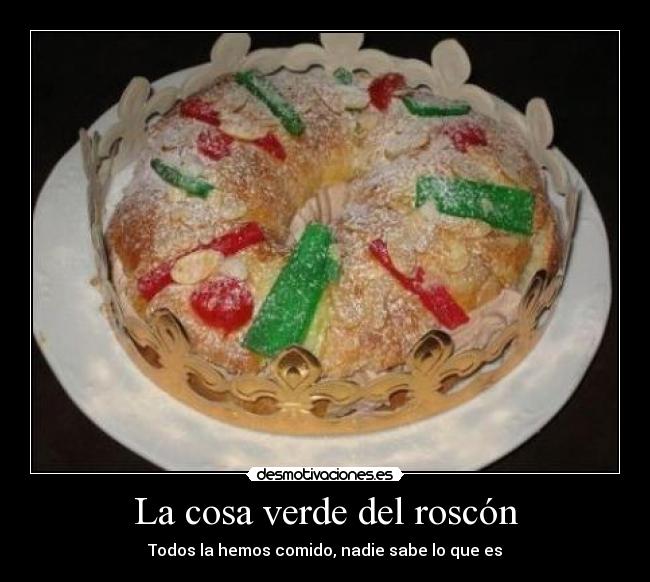 La cosa verde del roscón - 