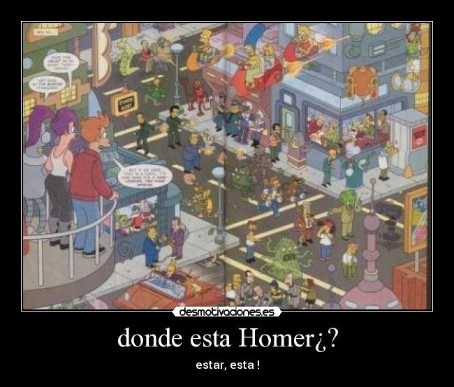 donde esta Homer¿? - estar, esta !