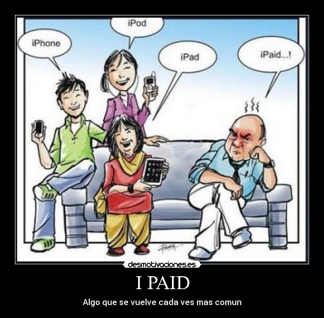 I PAID - Algo que se vuelve cada ves mas comun