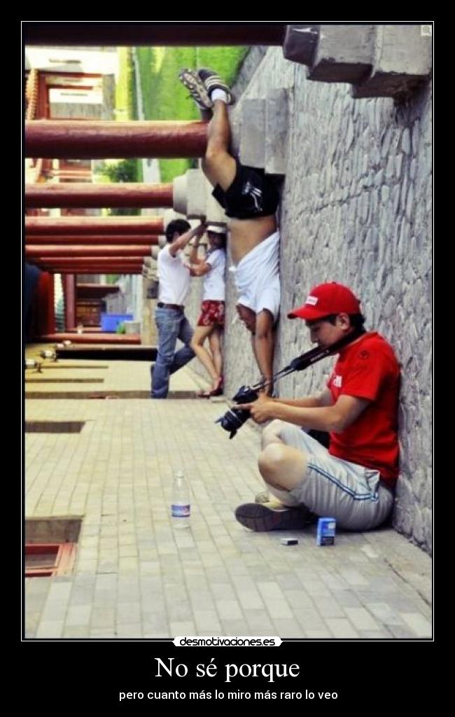 No sé porque - pero cuanto más lo miro más raro lo veo