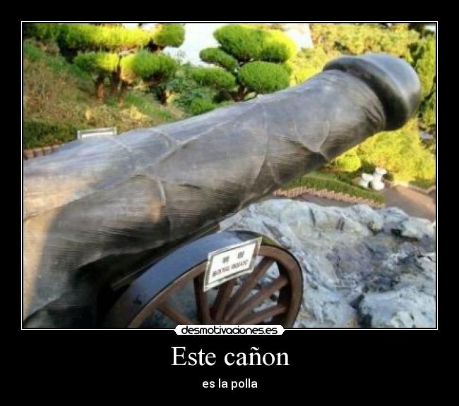 Este cañon -
