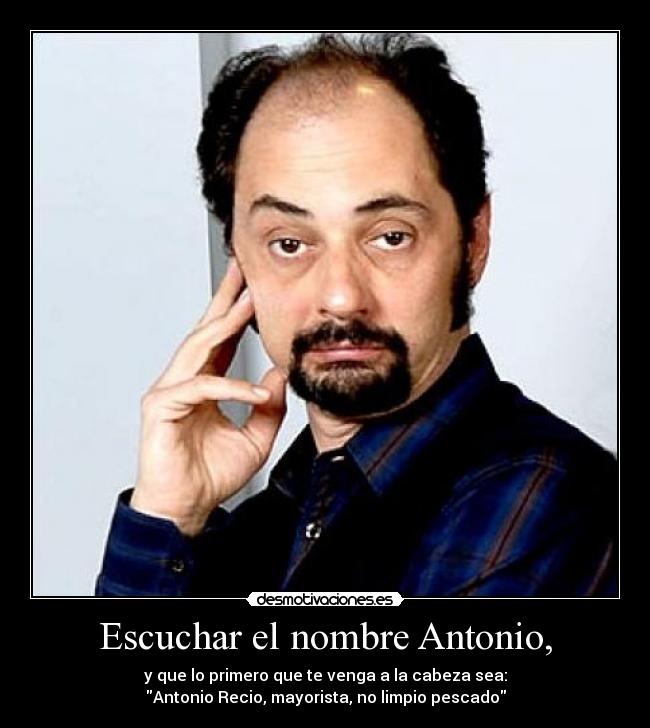 Escuchar el nombre Antonio, - 
