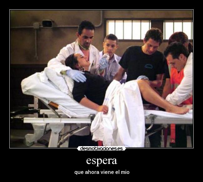 espera - que ahora viene el mio
