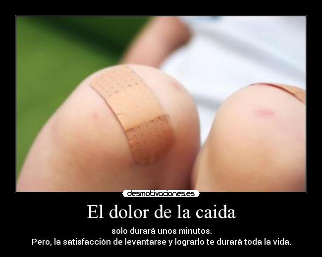El dolor de la caida -