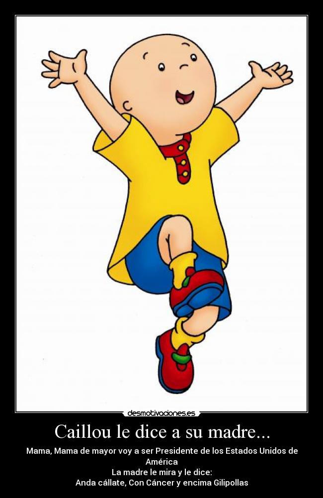 Caillou le dice a su madre... - 