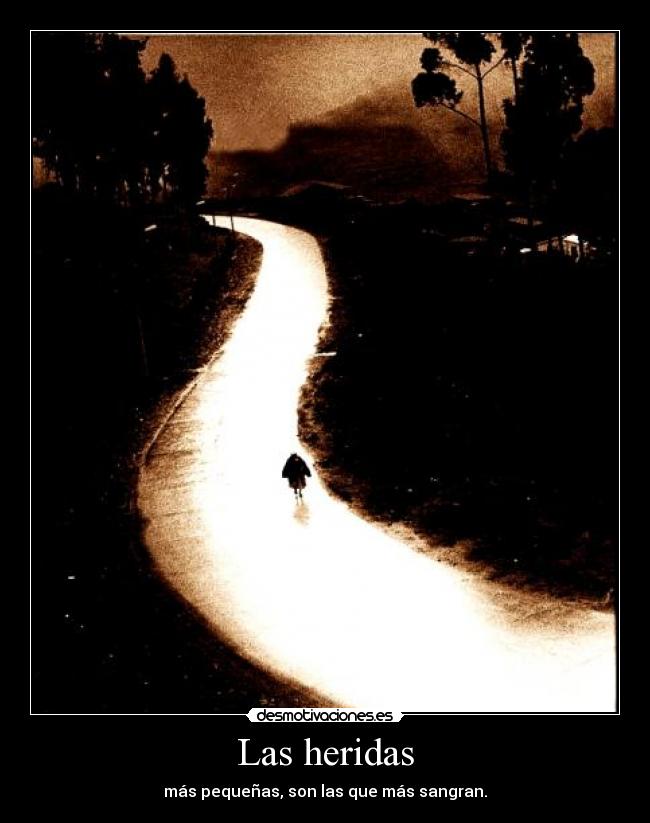 Las heridas - más pequeñas, son las que más sangran.