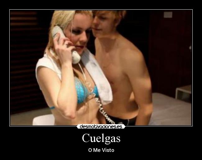 Cuelgas - O Me Visto