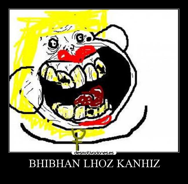 BHIBHAN LHOZ KANHIZ -