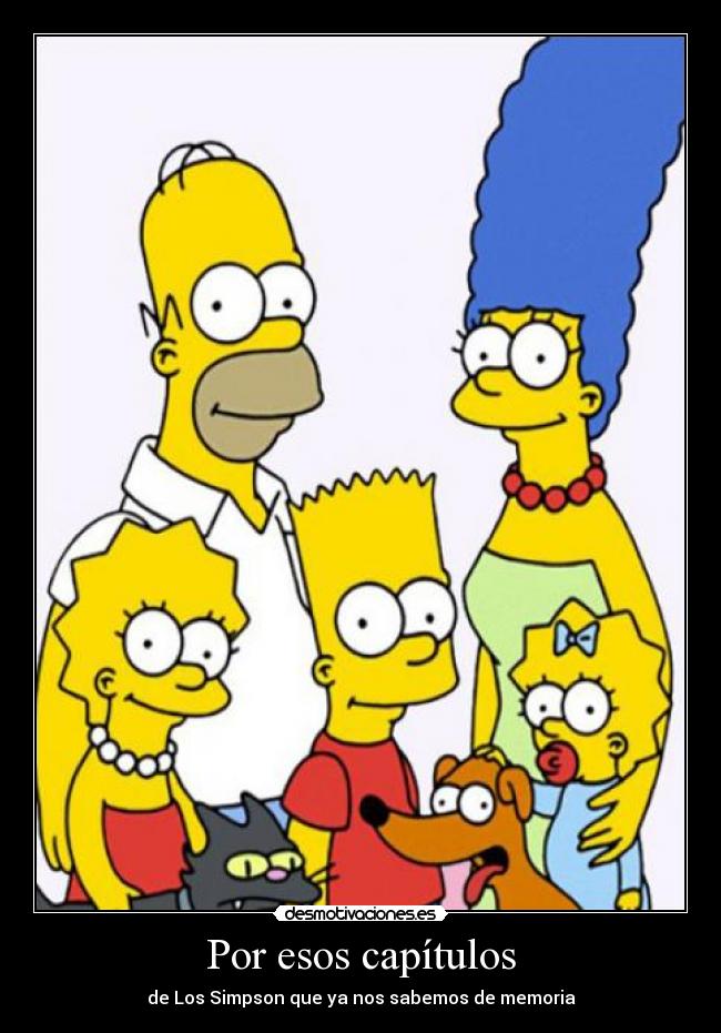 Por esos capítulos - de Los Simpson que ya nos sabemos de memoria