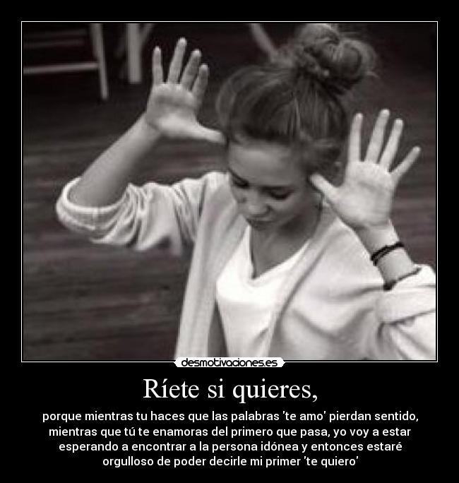 carteles riete quieres lol enamorar amo quiero decir primer persona desmotivaciones