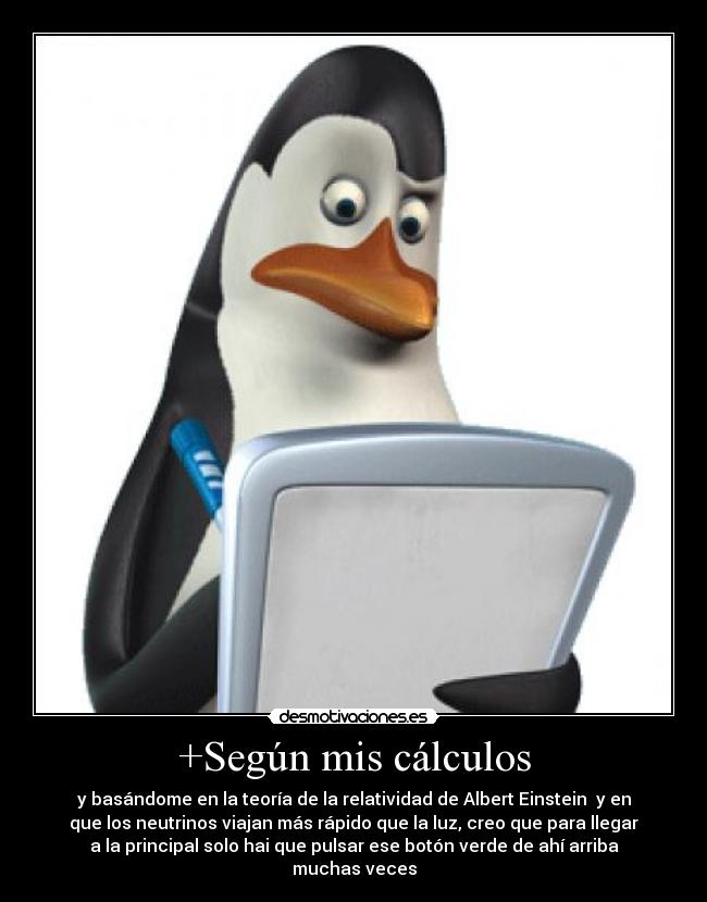 +Según mis cálculos -