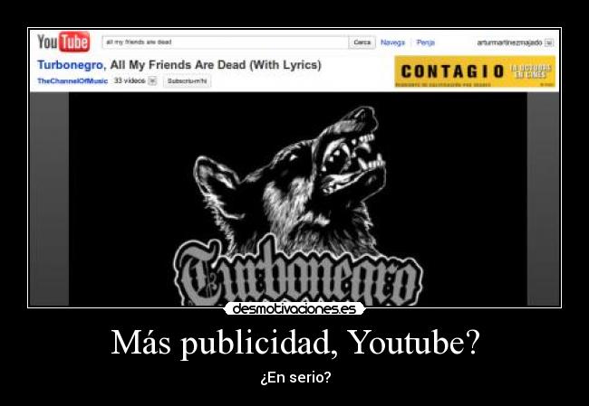 Más publicidad, Youtube? - ¿En serio?