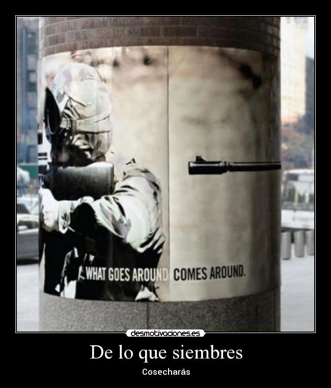 De lo que siembres - Cosecharás