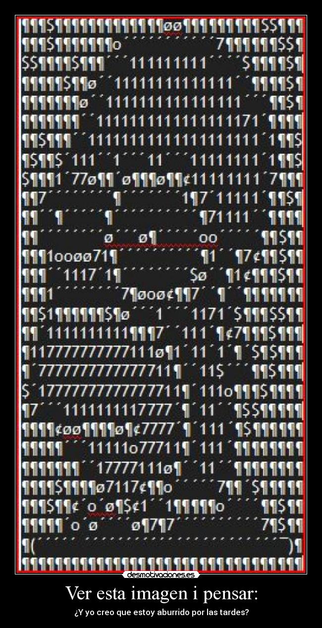 Ver esta imagen i pensar: - ¿Y yo creo que estoy aburrido por las tardes?