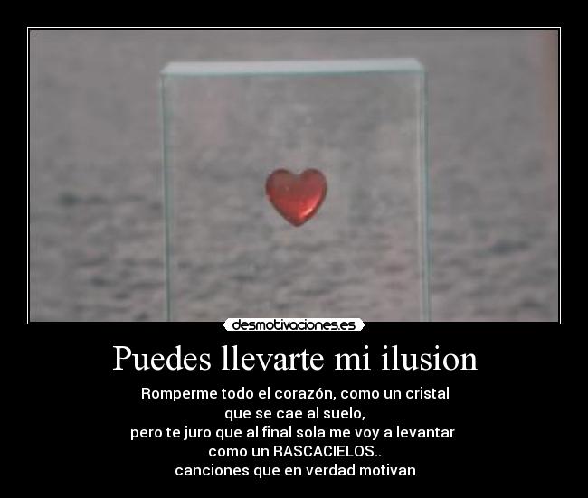 Puedes llevarte mi ilusion -
