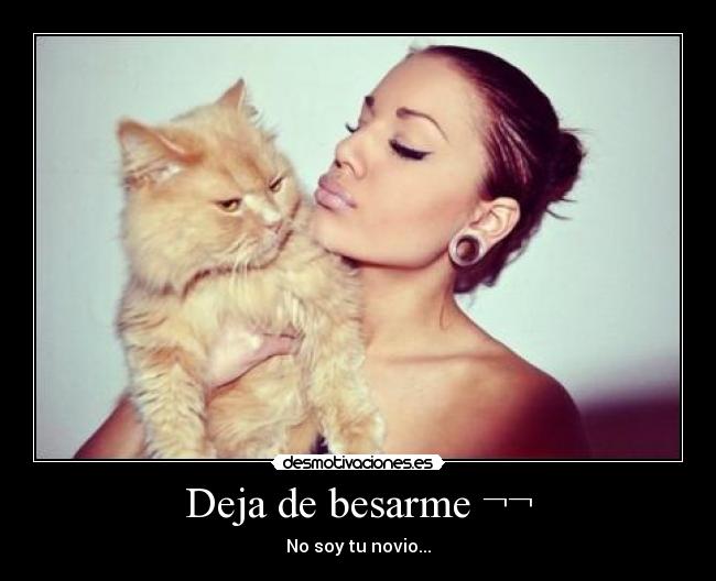 Deja de besarme ¬¬ - No soy tu novio...
