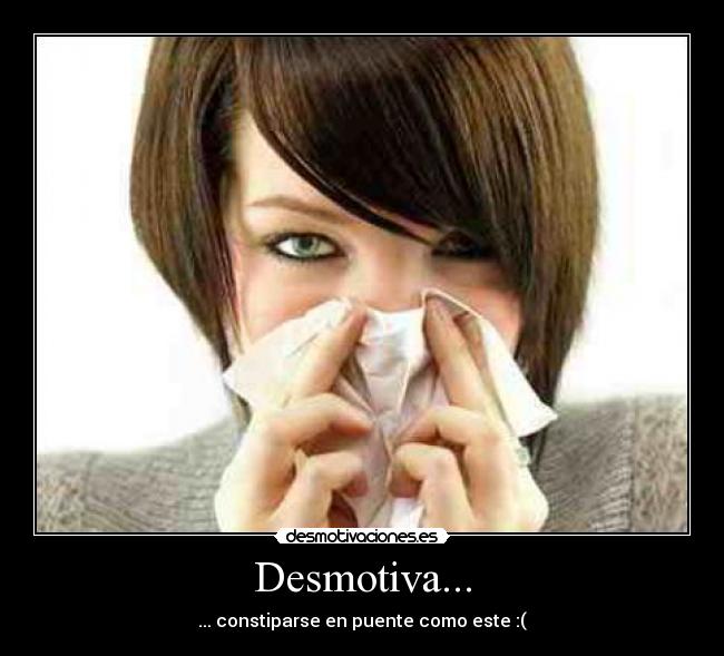 Desmotiva... - ... constiparse en puente como este :(