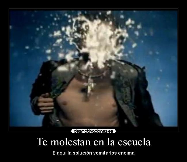 Te molestan en la escuela - E aqui la solución vomitarlos encima