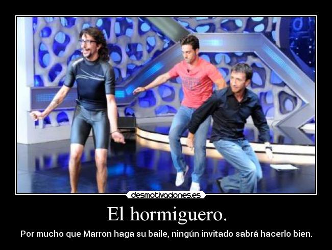 El hormiguero. - 