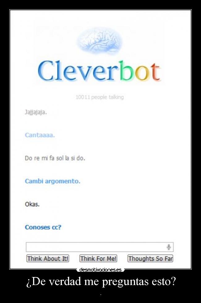 ¿De verdad me preguntas esto? - .