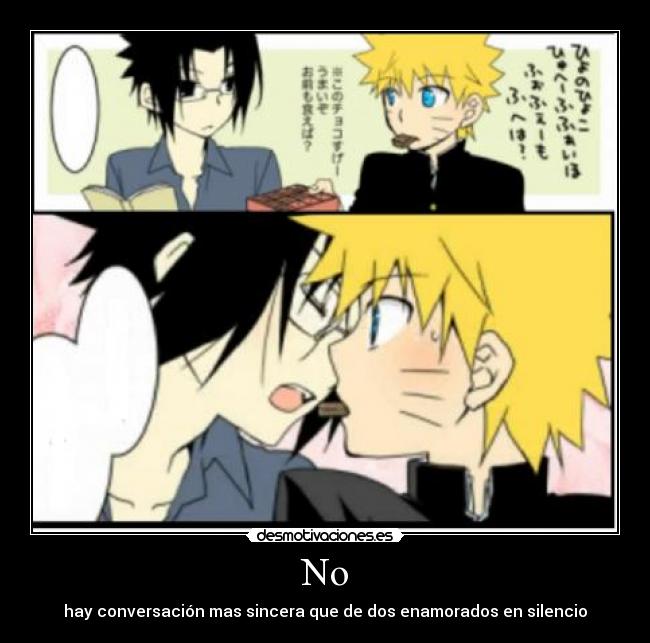 No - hay conversación mas sincera que de dos enamorados en silencio