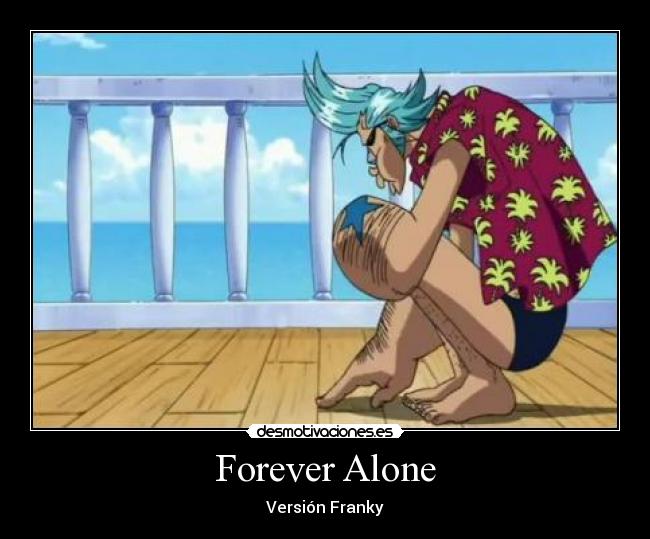 Forever Alone - Versión Franky