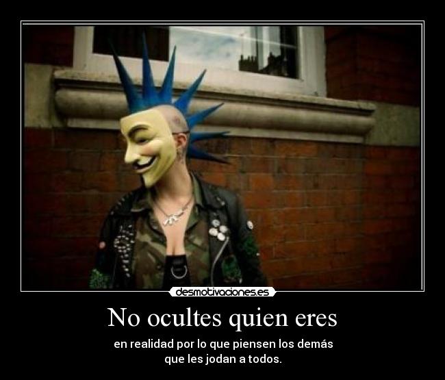 No ocultes quien eres -