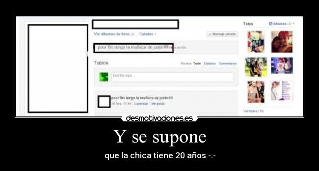 Y se supone - que la chica tiene 20 años -.-