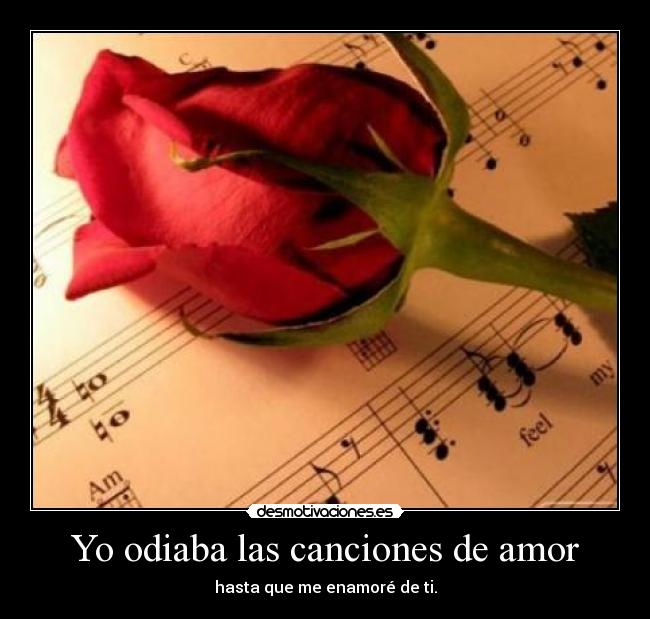 Yo odiaba las canciones de amor -